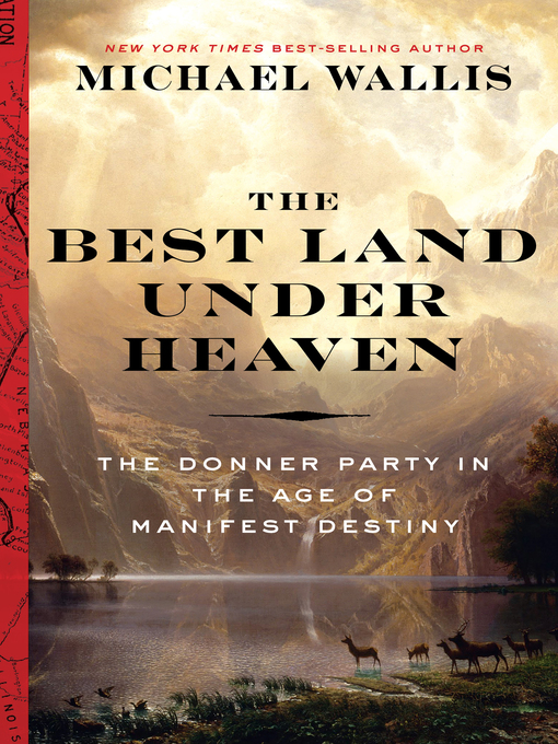 Title details for The Best Land Under Heaven by Michael Wallis - Wait list